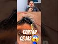 COMO REBAJAR LAS CEJAS😱 #shorts #barbershop #barbero #profesional