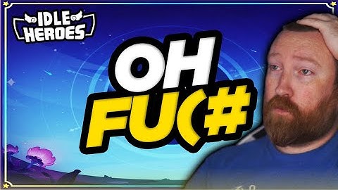 Idle Heroes - I Done F