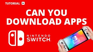 Can You Download Apps On Nintendo Switch?