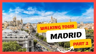 Discover Madrid's Best-Kept Secrets: An Epic Walking Tour Through its Central Districts