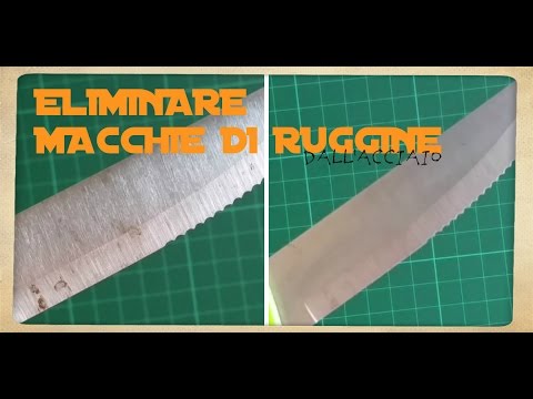Come togliere macchie di ruggine dallacciaio youtube Come togliere le macchie di ruggine