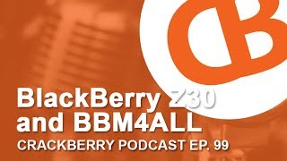 BlackBerry Z30 and BBM4ALL - CrackBerry 99