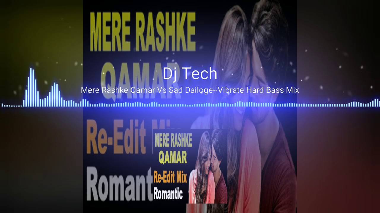 Mere Rashke Qamar Vs Sad Dailoge Vibrate Hard Bass Mix exported 0 - YouTube