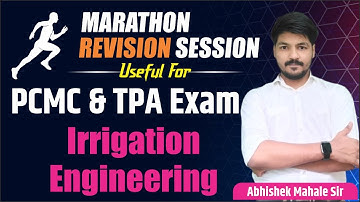 Marathon Revision Session | Irrigation Engineering | PCMC | TPA | WCD | Abhishek Mahale Sir