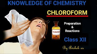 Chemistry Cl 12 Halohydrocarbons Cl No. 3 Chloroform Most Important