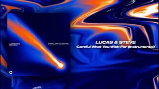 Lucas & Steve feat. Alida - Careful What You Wish For (Instrumental)