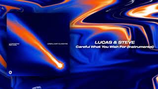 Lucas & Steve feat. Alida - Careful What You Wish For (Instrumental)