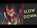 Slow Down【ALASTOR】