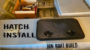 Hatch Install | Jon Boat Build | DIY Storage