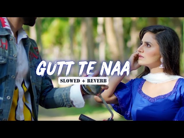 Gutt Te Naa - Shivjot ( Lofi Mix ) | Slowed + Reverb class=