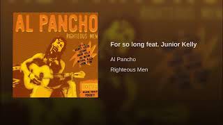 Al Pancho - For So Long ft. Junior Kelly