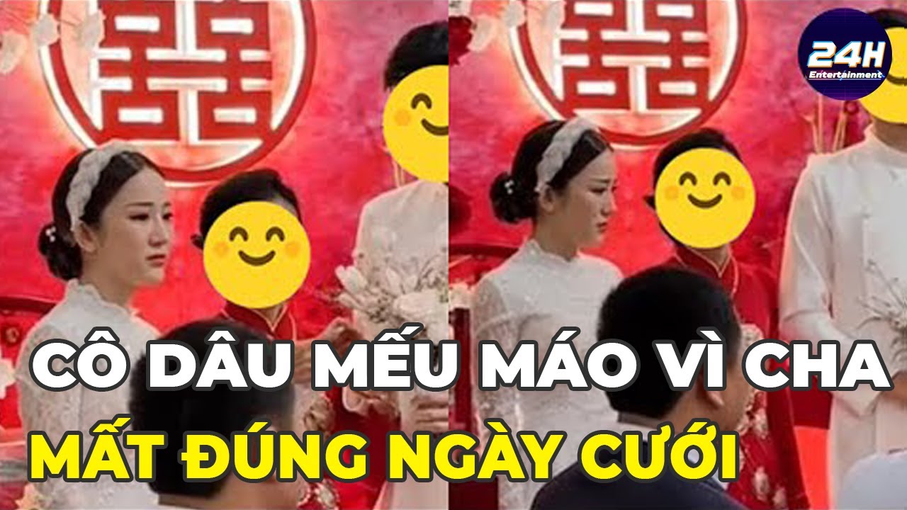 Clip cô dâu, thất thần mếu máo vì ngày cưới cũng là... - youtube