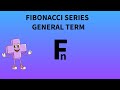 GENERAL TERM OF FIBONACCI SERIES (UNIQUE CONCEPTS PART 1)