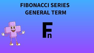 GENERAL TERM OF FIBONACCI SERIES (UNIQUE CONCEPTS PART 1)