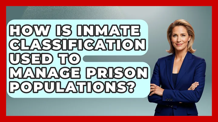 How Is Inmate Classification Used To Manage Prison Populations? - Jail & Prison Insider