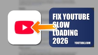How To Fix YouTube Slow Loading 2026