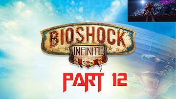 BioShock Infinite walkthrough Part 12 let