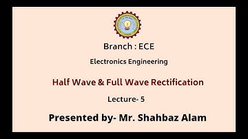 Electronics Engineering | Half Wave & Full Wave Rectification | AKTU Digital Education