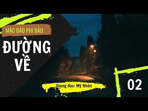 Video Đường Về - Mặc Bảo Phi Bảo - Phần 2 - youtube