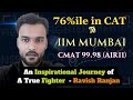 How i scored 76 to cmat air 11  cracked iim mumbai  retakers guidance ft ravish  cat prep tips