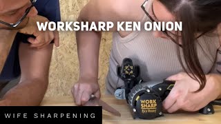 Worksharp Ken Onion  Wife Sharpening