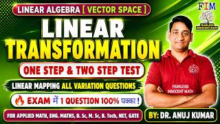 LINEAR TRANSFORMATION 🔥 VECTOR SPACE | ONE & TWO STEP TEST | Solved Examples | Easy Tricks