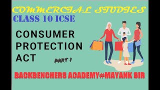 CONSUMER PROTECTION| RIGHTS|COMMERCIAL STUDIES APPLICATION|CL10 ICSE|BACKBENCHERS ACADEMY MAYANK SIR