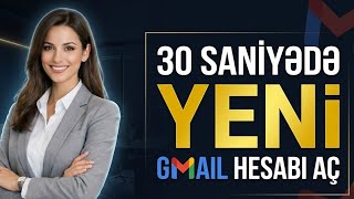 30 SANİYƏDƏ YENİ GMAİL HESABI AÇ! - 2026