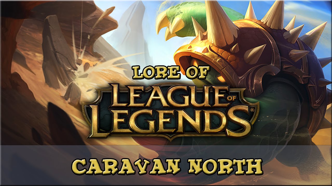 Download Lore of League of Legends - CARAVAN NORTH *RAMMUS EXTENDED LORE*