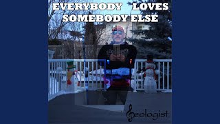 Everybody Loves Somebody Else