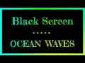 Ocean Waves Sounds for Sleep 10 Hours Black Screen - Ocean Waves Sounds Black Screen