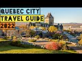 QUEBEC CITY TRAVEL GUIDE 2022 - BEST PLACES TO VISIT IN QUEBEC CITY CANADA IN 2022