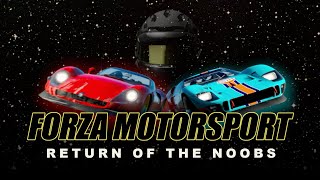 Forza Motorsport: Return of the Noobs