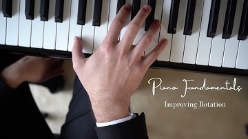 Piano Fundamentals- Improving Rotation in Difficult Passages