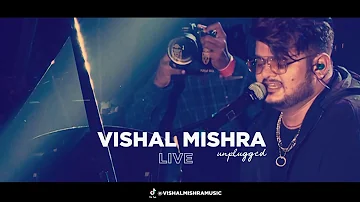 TERE BIN | UNPLUGGED | VISHAL MISHRA LIVE