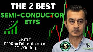My 2 BEST Semi-Conductor ETFs with a Dividend. MMTLP $200 per share estimate on a 2nd offering