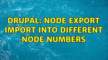 Drupal: Node export import into different node numbers