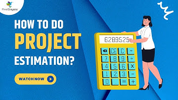How to Do Project Estimation: Extensive Guide