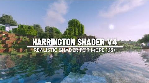 Top 1 Shader MCPE 1.18+ || Harrington Shader V4 - Realistic Shader & Support Ram 1-2 GB+