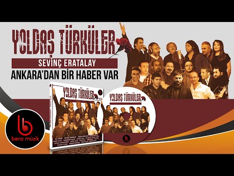 Ankara'dan Bir Haber Var | Sevinç Eratalay | Yoldaş Türküler [Official Audio]