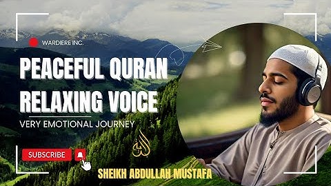 Beautiful Peaceful Tilawat Quran Sleep Relaxing Voice | Sheikh Abdullah Mustafa | #ilalQuran