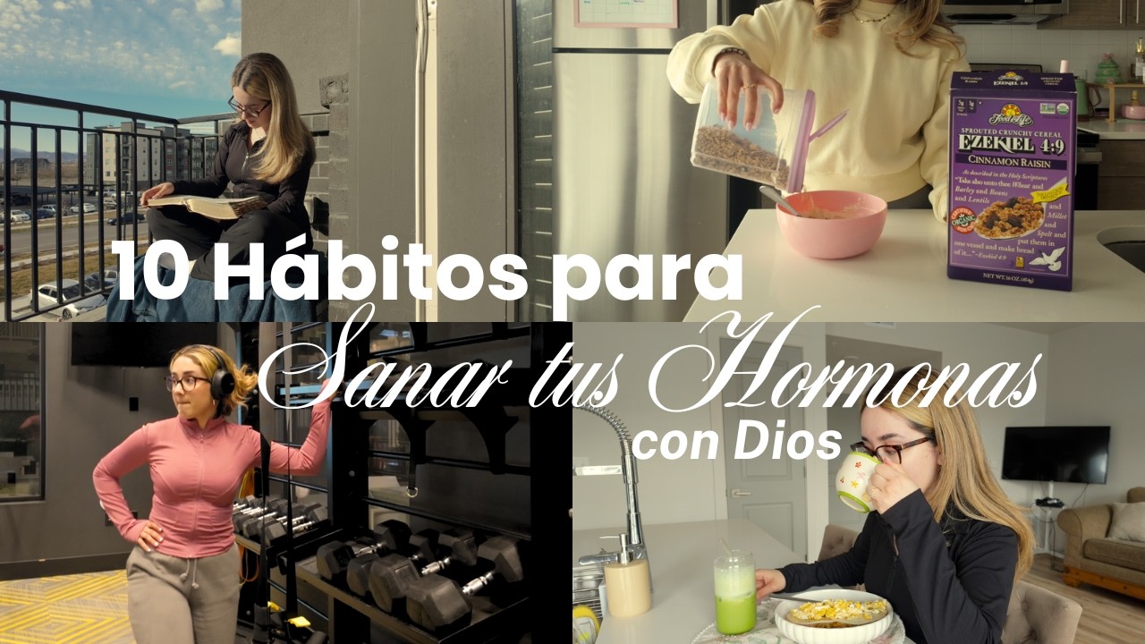10 Hábitos para sanar tus hormonas con Dios