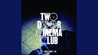 Something Good Can Work - Two Door Cinema Club