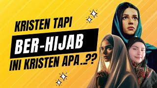 Kristen tapi kok Berhijab, Kristen Apakah ini?