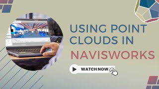 Using Point Clouds in Navisworks