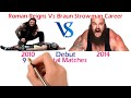 Roman Reigns Vs Braun Strowman Comparison - Net-worth, Win or Lose, Cars, & more