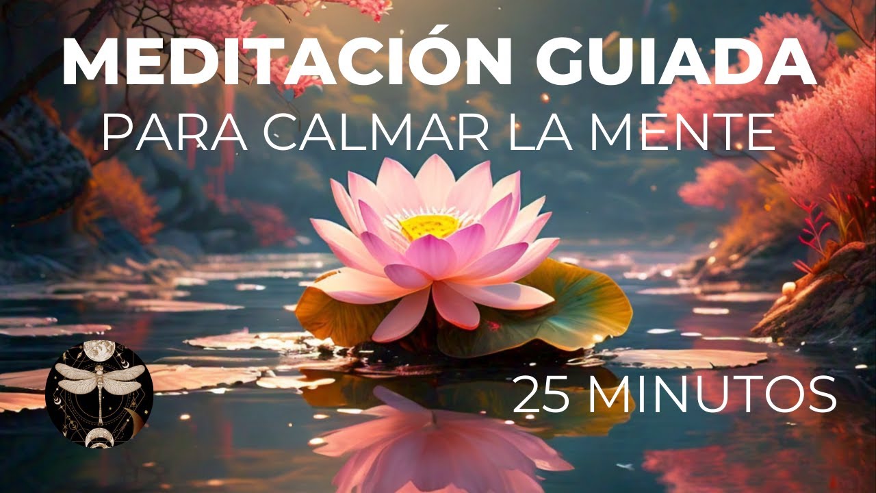 Meditación Guiada Para Calmar la Mente - YouTube