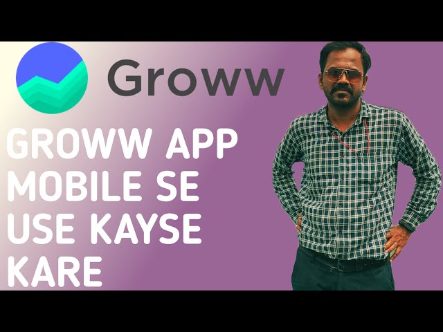 groww app kyse chalae | groww app kyse use kara | groww app mobile me kyse use  |groww app kaise use class=