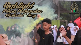 HIGHLIGHT PEKAN PERKENALAN KHUTBATUL 'ARSY KAHAR RAHMAN 2023