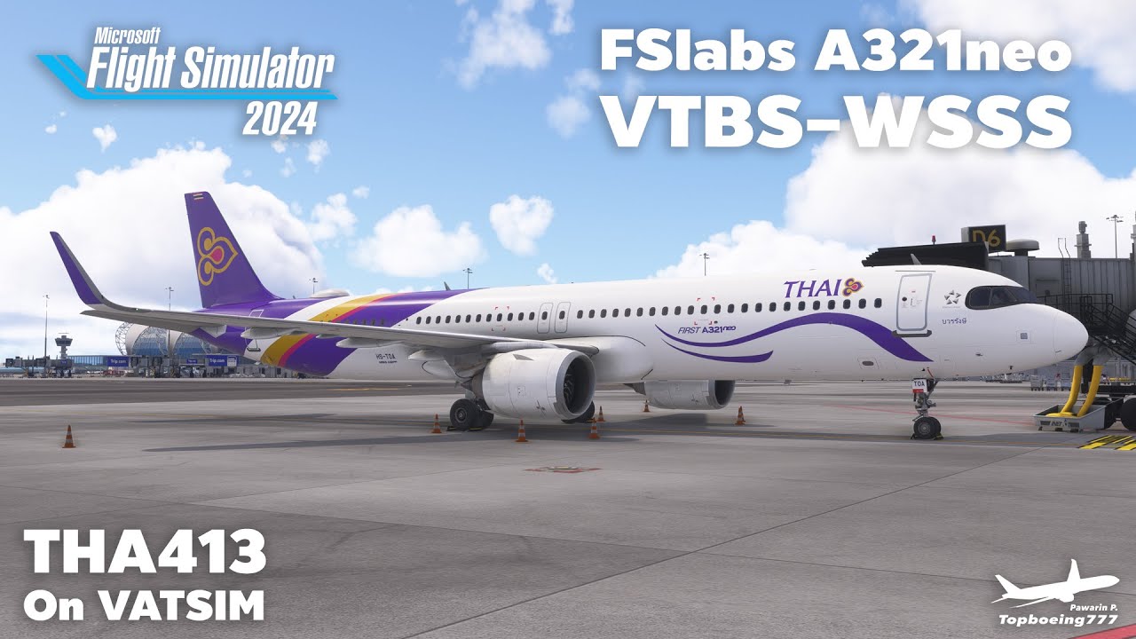 🔴จำลองบิน THAI A321neo ไฟลท์แรก MSFS2024 FSlabs A321neo THA413 Bangkok ...